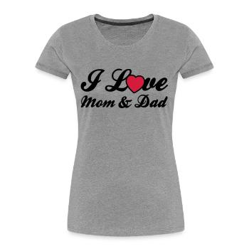 i_love_mom_dad_r2 - T-shirt bio Premium Femme - gris chiné - Devant - Mia (176cm)