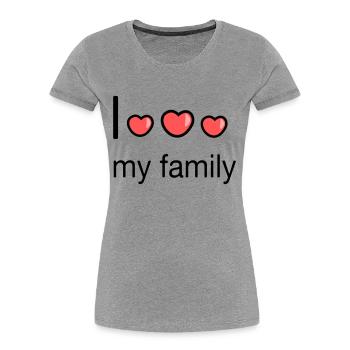 I love my family - Women's Premium Organic T-Shirt - heather grey - Front - Mia (176cm)