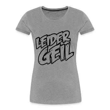 leider_geil - Frauen Premium Bio T-Shirt - Grau meliert - Vorne - Mia (176cm)