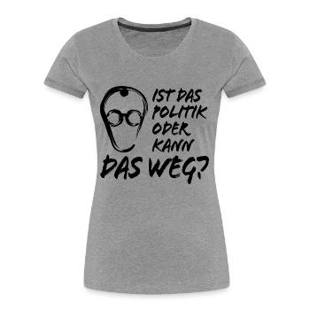 Merz - Ist das Politik oder kann das weg - Frauen Premium Bio T-Shirt - Grau meliert - Vorne - Mia (176cm)