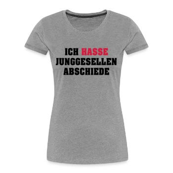 Ich hasse Junggesellenabschiede - Frauen Premium Bio T-Shirt - Grau meliert - Vorne - Mia (176cm)