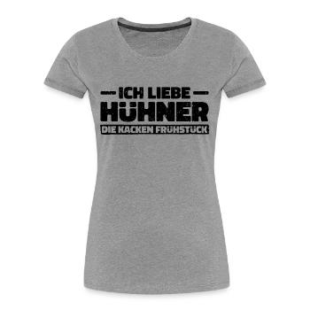 Ich liebe Hühner die kacken Frühstück. Bauernhof - Frauen Premium Bio T-Shirt - Grau meliert - Vorne - Mia (176cm)
