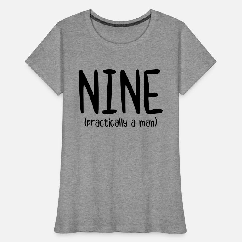 Nine Practically a Man Women's Premium Organic T-Shirt
