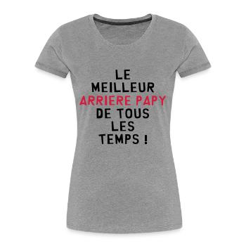 Papy / Grand Père / Famille / Papi / Drôle - T-shirt bio Premium Femme - gris chiné - Devant - Mia (176cm)