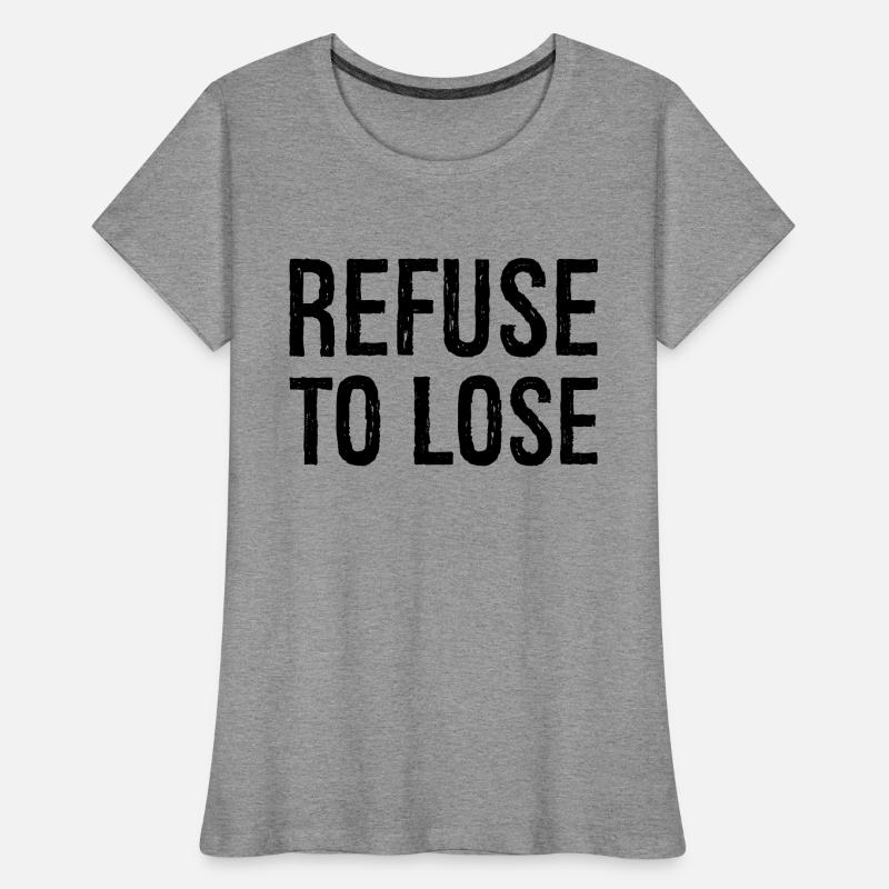 Refuser de perdre T-shirt bio Premium Femme