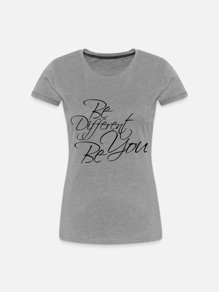 Be Different Be You Design - Frauen Premium Bio T-Shirt - Grau meliert
