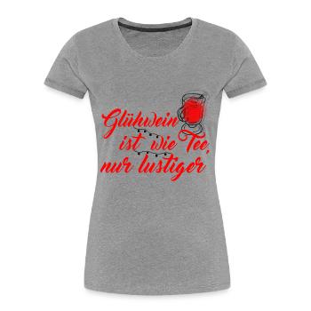 Glühwein ist wie Tee, nur lustiger - Frauen Premium Bio T-Shirt - Grau meliert - Vorne - Mia (176cm)