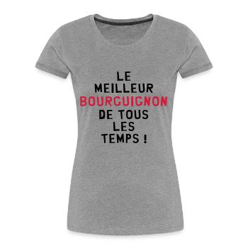 Bourgogne / Bourguignon / Bourguignonne / Région - T-shirt bio Premium Femme - gris chiné - Devant - Mia (176cm)