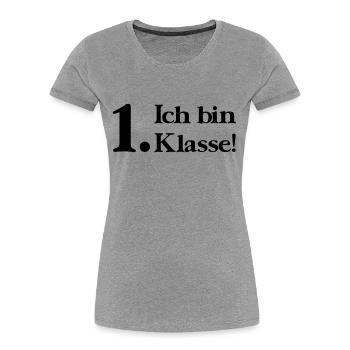 Ich bin 1. Klasse - Frauen Premium Bio T-Shirt - Grau meliert - Vorne - Mia (176cm)