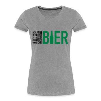 Wasser reichen. Bier - Frauen Premium Bio T-Shirt - Grau meliert - Vorne - Mia (176cm)