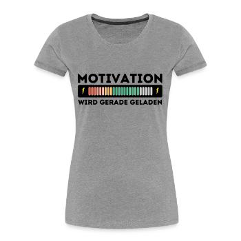 Motivation wird geladen - Frauen Premium Bio T-Shirt - Grau meliert - Vorne - Mia (176cm)