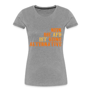 NEIN DIE AFD IST KEINE ALTERNATIVE - Frauen Premium Bio T-Shirt - Grau meliert - Vorne - Mia (176cm)