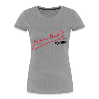 No More Blood (Rot Schwarz) - Frauen Premium Bio T-Shirt - Grau meliert - Vorne - Mia (176cm)