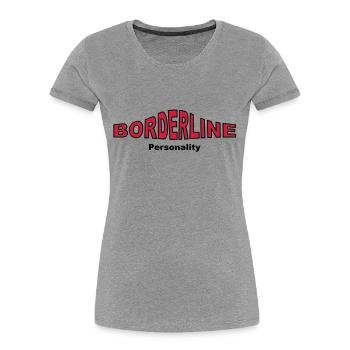 Borderline Persönlichkeit - Frauen Premium Bio T-Shirt - Grau meliert - Vorne - Mia (176cm)