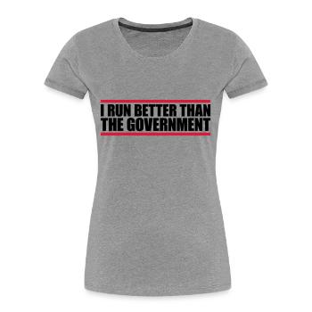 run better than government - Women's Premium Organic T-Shirt - heather grey - Front - Mia (176cm)