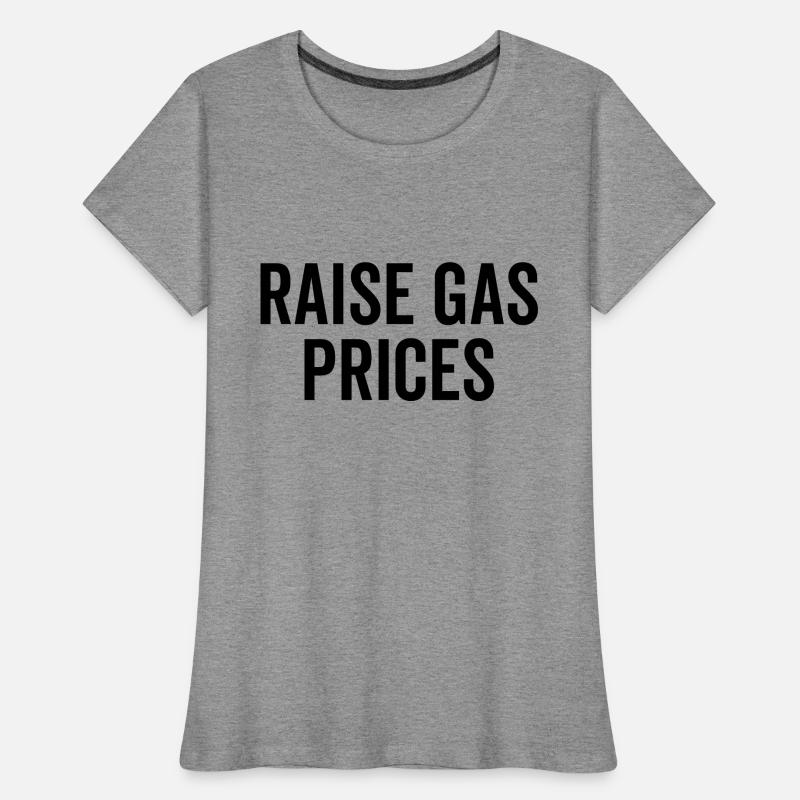 Augmenter les prix de l’essence T-shirt bio Premium Femme