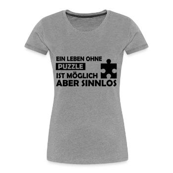 ein leben ohne puzzle - Frauen Premium Bio T-Shirt - Grau meliert - Vorne - Mia (176cm)