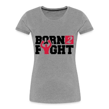born_2_fight_a2 - Frauen Premium Bio T-Shirt - Grau meliert - Vorne - Mia (176cm)