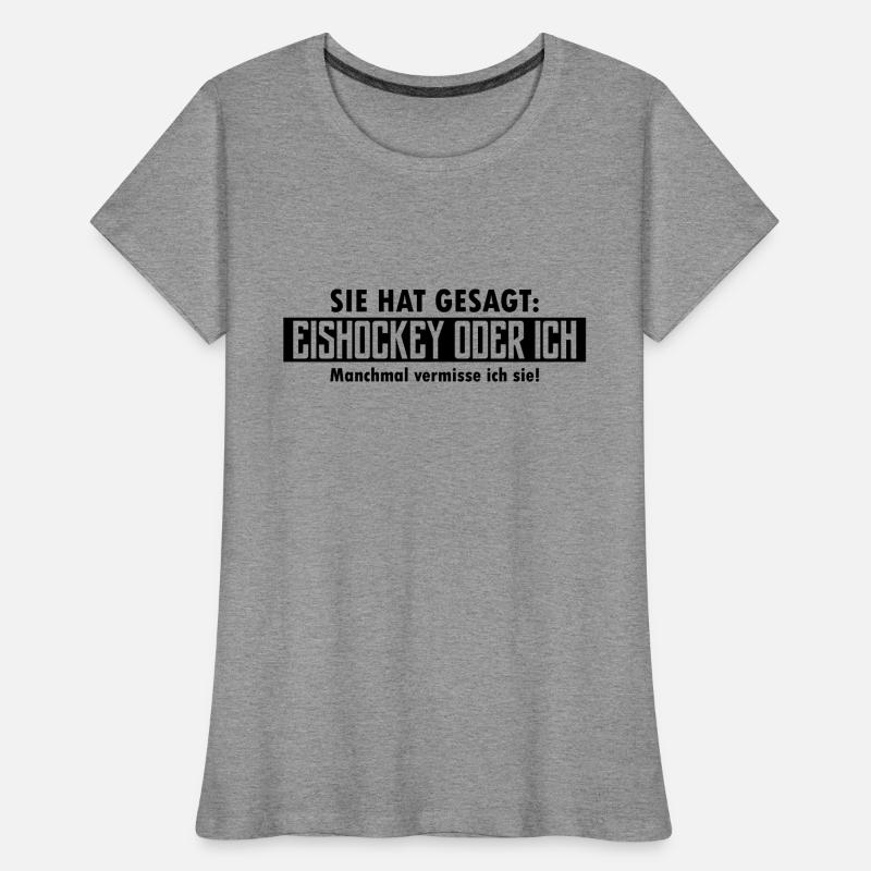 eishockey oder ich Frauen Premium Bio T-Shirt
