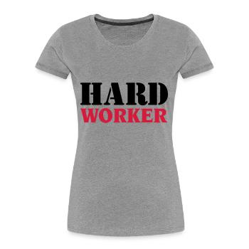 Hard worker - Women's Premium Organic T-Shirt - heather grey - Front - Mia (176cm)