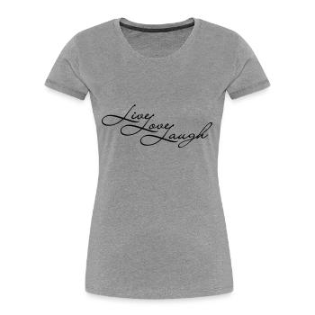 Live Laugh Love - Frauen Premium Bio T-Shirt - Grau meliert - Vorne - Mia (176cm)