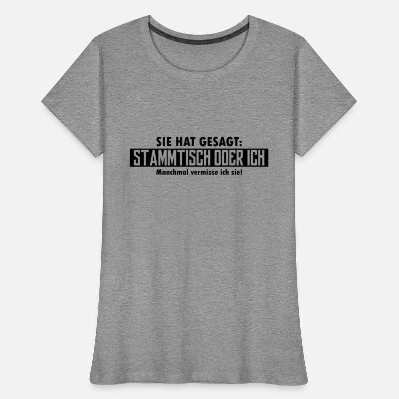 stammtisch oder ich Frauen Premium Bio T-Shirt