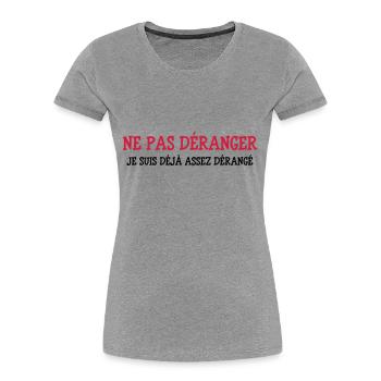 Ne pas Déranger ! - T-shirt bio Premium Femme - gris chiné - Devant - Mia (176cm)