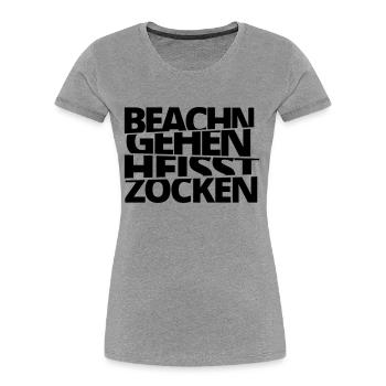Beachn aller signifie le jeu! - T-shirt bio Premium Femme - gris chiné - Devant - Mia (176cm)