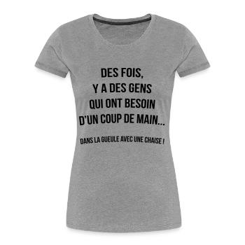 y a des gens qui ont besoin d'un coup de main.... - T-shirt bio Premium Femme - gris chiné - Devant - Mia (176cm)