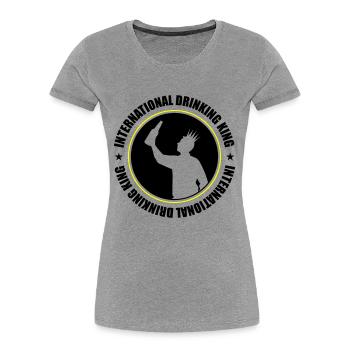 Drinking King Party Saying - Women's Premium Organic T-Shirt - heather grey - Front - Mia (176cm)