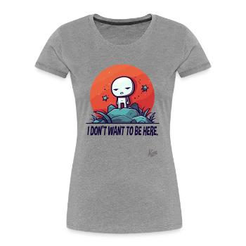 drôle mignon extraterrestre : Je ne veux pas être ici - T-shirt bio Premium Femme - gris chiné - Devant - Mia (176cm)