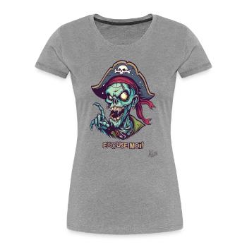 Pirate Zombie Français : Excuse Moi - T-shirt bio Premium Femme - gris chiné - Devant - Mia (176cm)