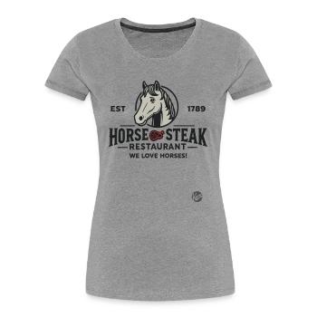 Funny Restaurant Design "Horse Steak" Satire - Women's Premium Organic T-Shirt - heather grey - Front - Mia (176cm)
