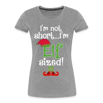 I´m Not Short I Am Elf Sized - Frauen Premium Bio T-Shirt - Grau meliert - Vorne - Mia (176cm)
