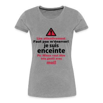 Faut pas m'énerver! - T-shirt bio Premium Femme - gris chiné - Devant - Mia (176cm)