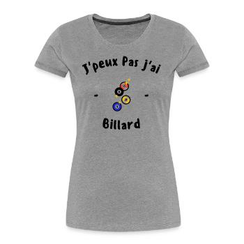 J peux pas j ai Billard - T-shirt bio Premium Femme - gris chiné - Devant - Mia (176cm)