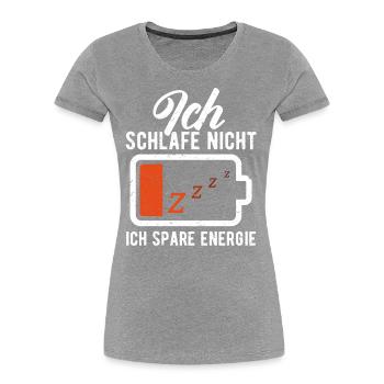 ICH SCHLAFE NICHT. ICH SPARE ENERGIE. - Frauen Premium Bio T-Shirt - Grau meliert - Vorne - Mia (176cm)