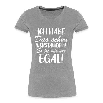 Ich habe das schon verstanden es ist mir nur egal! - Frauen Premium Bio T-Shirt - Grau meliert - Vorne - Mia (176cm)