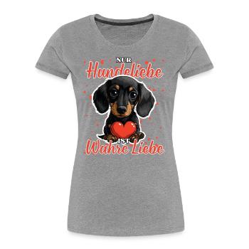 Hundeliebe Wahre Liebe - Lustige Dackel Liebe - Frauen Premium Bio T-Shirt - Grau meliert - Vorne - Mia (176cm)