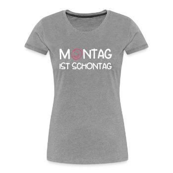 Sprüche für die Arbeit - Montag ist Schontag - Frauen Premium Bio T-Shirt - Grau meliert - Vorne - Mia (176cm)