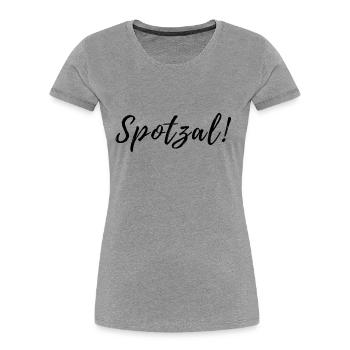 Spotzal bayrisch Mädchen Schatz - Frauen Premium Bio T-Shirt - Grau meliert - Vorne - Mia (176cm)