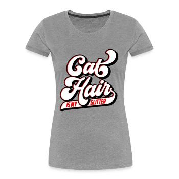 Cat hair is my glitter | Colors can be changed - Women's Premium Organic T-Shirt - heather grey - Front - Mia (176cm)
