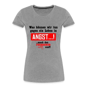 Gegen ein Leben in Angst!!! - Frauen Premium Bio T-Shirt - Grau meliert - Vorne - Mia (176cm)