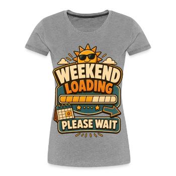 Weekend Loading Please Wait - Frauen Premium Bio T-Shirt - Grau meliert - Vorne - Mia (176cm)