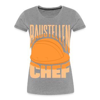 Baustellen Chef Bauleiter Handwerker Hausbau - Frauen Premium Bio T-Shirt - Grau meliert - Vorne - Mia (176cm)