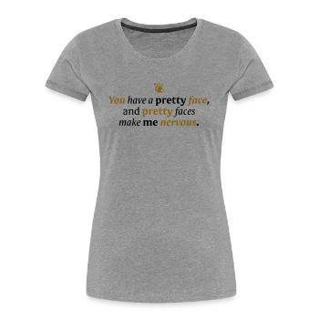You have a pretty face - Women's Premium Organic T-Shirt - heather grey - Front - Mia (176cm)