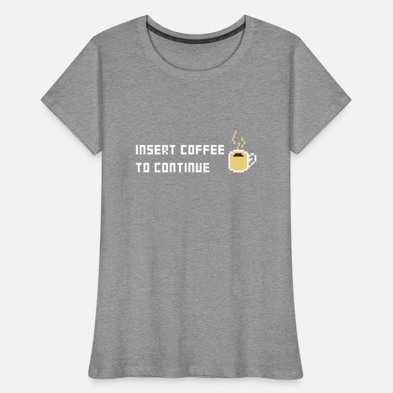 Insert Coffee to continue Women's Premium Organic T-Shirt