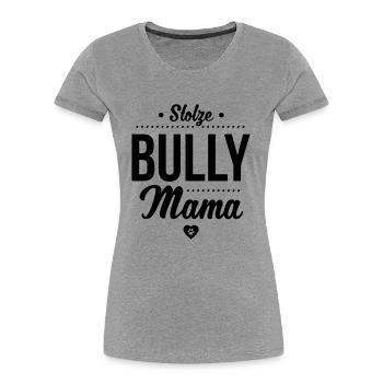 Stolze Bullymama Herz - Frauen Premium Bio T-Shirt - Grau meliert - Vorne - Mia (176cm)