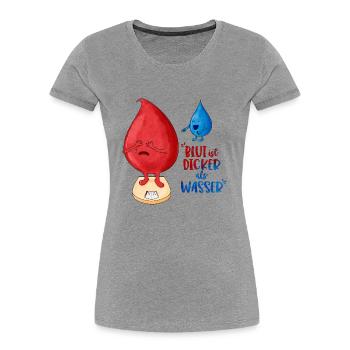 Blut ist dicker als Wasser lustig - Frauen Premium Bio T-Shirt - Grau meliert - Vorne - Mia (176cm)