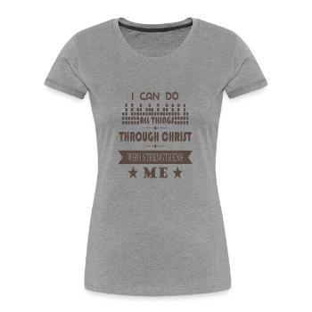 Jesus Christ Strengthens me - Jesus Helps me - Women's Premium Organic T-Shirt - heather grey - Front - Mia (176cm)